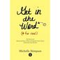 Get in the Word For Real: 30 Days to Developing a Relationship with God Around His Word - Paperback