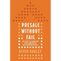 PreSale Without Fail: The Secret to Launching New Communities with Maximum Results - Paperback
