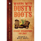 Walking with Dusty Boots: Cowboy Philosopher and Poet - Paperback