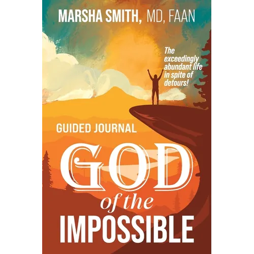 God of the Impossible Guided Journal: The exceedingly abundant life in spite of detours! - Paperback