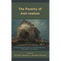 The Poverty of Anti-realism: Critical Perspectives on Postmodernist Philosophy of History - Hardcover