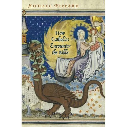 How Catholics Encounter the Bible - Hardcover