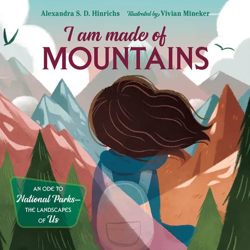I Am Made of Mountains: An Ode to National Parks: The Landscapes of Us - Hardcover
