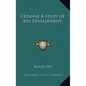 Cezanne a Study of His Development - Hardcover
