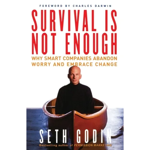 Survival Is Not Enough: Why Smart Companies Abandon Worry and Embrace Change - Paperback