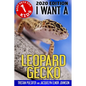 I Want A Leopard Gecko - Paperback