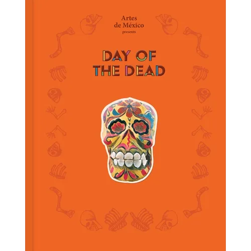 Day of the Dead: The History of a Celebration - Hardcover