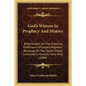 God's Witness In Prophecy And History: Bible Studies On The Historical Fulfilments Of Jacob's Prophetic Blessings On The Twelve Tribes, Contained In G - Paperback