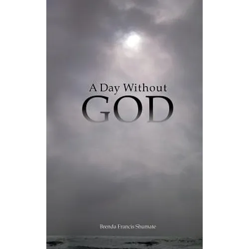A Day Without God - Hardcover