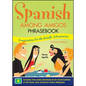 Spanish Among Amigos Phrasebook, Second Edition - Paperback