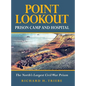 Point Lookout Prison Camp and Hospital: The North's Largest Civil War Prison - Hardcover