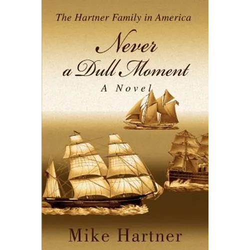 Never a Dull Moment: The Hartner Family in America - Paperback