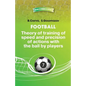 Football.Theory of training of speed and precision of actions with the ball by players. - Paperback