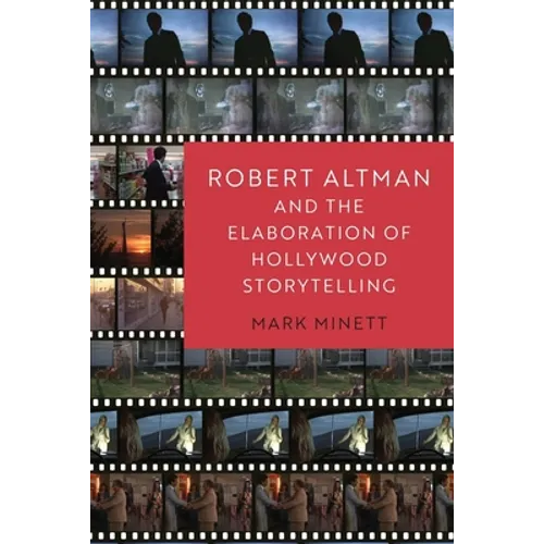 Robert Altman and the Elaboration of Hollywood Storytelling - Paperback