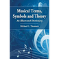 Musical Terms, Symbols and Theory: An Illustrated Dictionary - Paperback