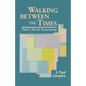 Walking Between the Times - Paperback