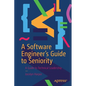 A Software Engineer's Guide to Seniority: A Guide to Technical Leadership - Paperback