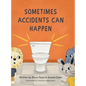Sometimes Accidents Can Happen - Hardcover