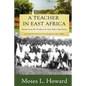 A Teacher in East Africa: Stories from the Teachers for East Africa Experience - Paperback