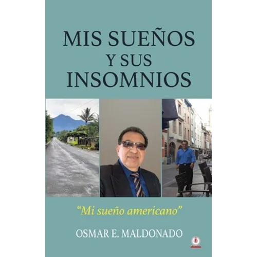 Mis sueños y sus insomnios: Mi sueño americano - Paperback