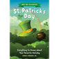 Why We Celebrate St. Patrick's Day: Everything to Know about Your Favorite Holiday - Hardcover