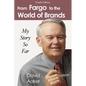 From Fargo to the World of Brands: My Story So Far - Paperback