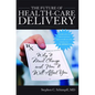 The Future of Health-Care Delivery: Why It Must Change and How It Will Affect You - Hardcover