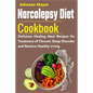 Narcolepsy Diet Cookbook: Delicious Healing Meal Recipes for Treatment of Chronic Sleep Disorder and Restore Healthy Living - Paperback