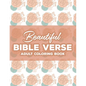 Beautiful Bible Verse Adult Coloring Book: Christian Coloring Book For Women, Coloring Pages with Relaxing Designs and Scriptures To Calm The Mind and - Paperback