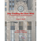 Day Trading the Dow Mini: A Practical Guide for Market Participation (Second Edition) - Paperback