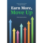 Earn More, Move Up: Master the Secret Game of Career Success - Paperback