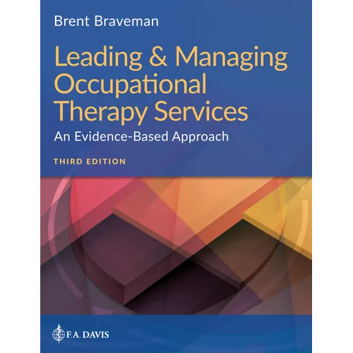 Leading & Managing Occupational Therapy Services: An Evidence-Based Approach - Paperback