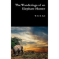 The Wanderings of an Elephant Hunter - Hardcover