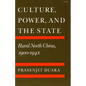 Culture, Power, and the State: Rural North China, 1900-1942 - Paperback