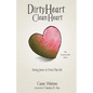 Dirty Heart Clean Heart - Paperback