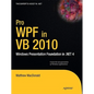 Pro Wpf in VB 2010: Windows Presentation Foundation in .Net 4 - Paperback