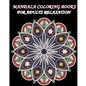 Mandala Coloring Books For Adults Relaxation: Meditation, Relaxation and Stress Relief with Unique Mandala - Paperback