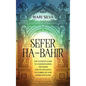 Sefer ha-Bahir: The Ultimate Guide to Understanding the Bahir and Its Influence on Kabbalah and Jewish Mysticism - Hardcover