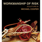 Workmanship of Risk: Sculpture by Michael Cooper - Hardcover