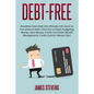 Debt-Free: Breakfree from Debt the Ultimate Life Hacks to Live without Debt ! (G - Paperback