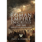 The Roman Empire in Crisis, 248-260: When the Gods Abandoned Rome - Hardcover