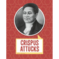 Crispus Attucks - Hardcover