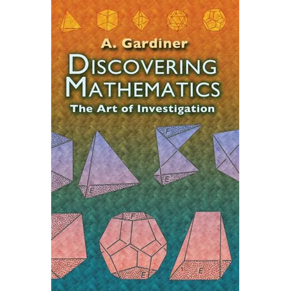 Discovering Mathematics: The Art of Investigation - Paperback