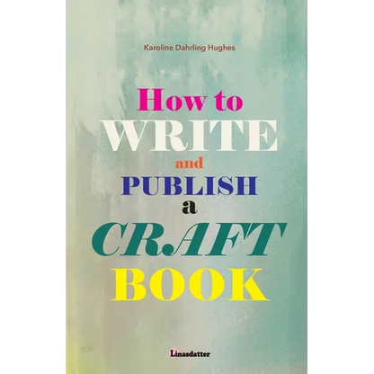 How to write and publish a craft book - Paperback