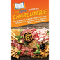 HowExpert Guide to Charcuterie: The 33-Day C-H-A-R-C-U-T-E-R-I-E System to Craft, Pair, and Enjoy Meat, Cheese, Fruit, and Snack Boards - Hardcover