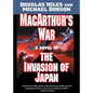 MacArthur's War: A Novel of the Invasion of Japan - Paperback