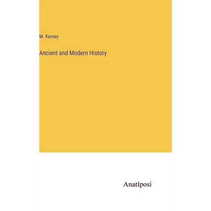 Ancient and Modern History - Hardcover