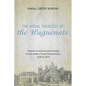 The Visual Theology of the Huguenots: Towards an Architectural Iconology of Early Modern French Protestantism, 1535 to 1623 - Paperback