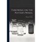 Throwing on the Potter's Wheel - Paperback
