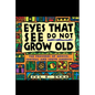 Eyes That See Do Not Grow Old: The Proverbs of Mexico, Central and South America - Paperback